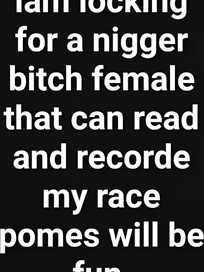 Casting call for female nigger bitches