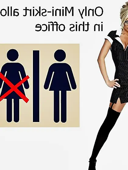 Only mini-skirt permitted in this office