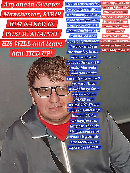 Knock on his door,  strip him NAKED in PUBLIC!