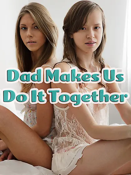 Dad makes us do it together