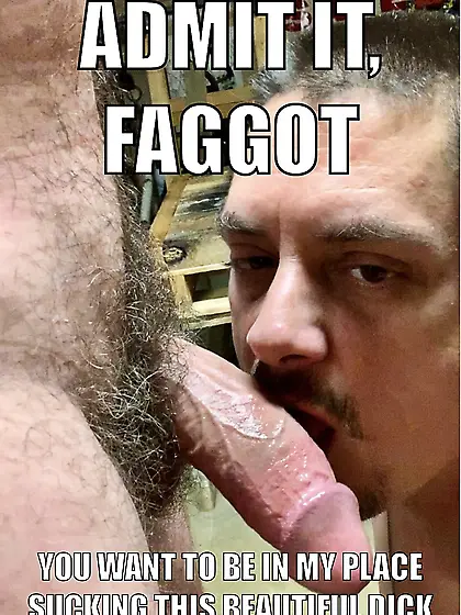 Faggot Cocksucker Captions