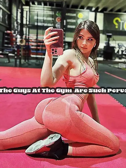 The guys at the gym are such pervs