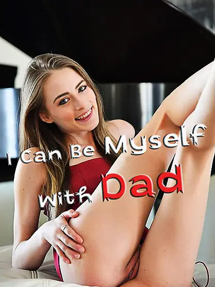I can be myself with dad