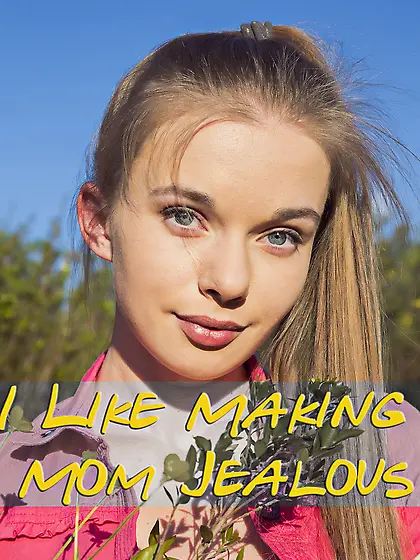 I love making mom jealous