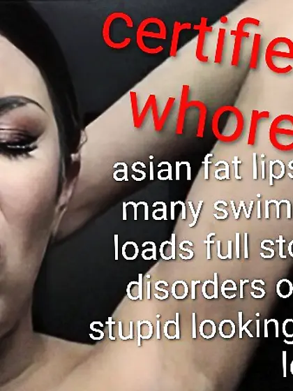 Asian fat lips regretful swallowing whore trash