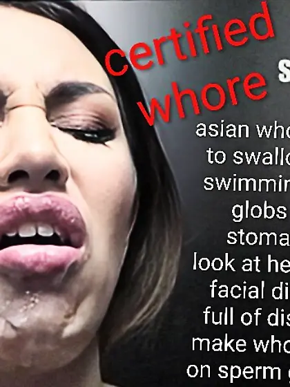 Asian fat lips regretful swallowing whore trash