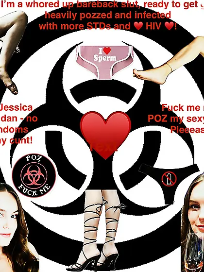 Yes, I take these loads in my cunt! POZ me! HIV…