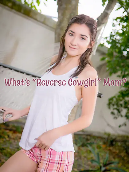 What's reverse cowgirl,  mom?